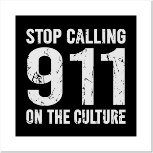 Stop Calling 911 On The Culture Posters and Art